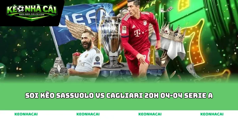 soi kèo Sassuolo vs Cagliari 20h 04-04 Serie A