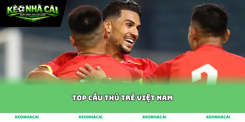 top cầu thủ trẻ việt nam